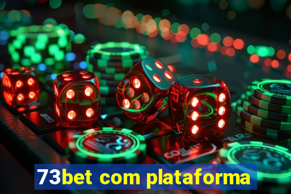 73bet com plataforma